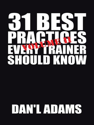 cover image of 31 Best Practices Every Trainer Should Know (Volume Ii)!
